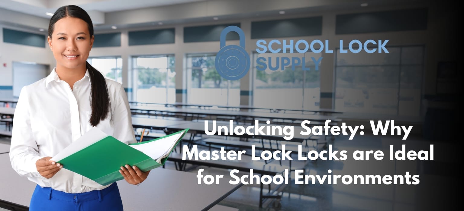 Unlocking Safety: Why Master Lock Locks are Ideal for School Environments