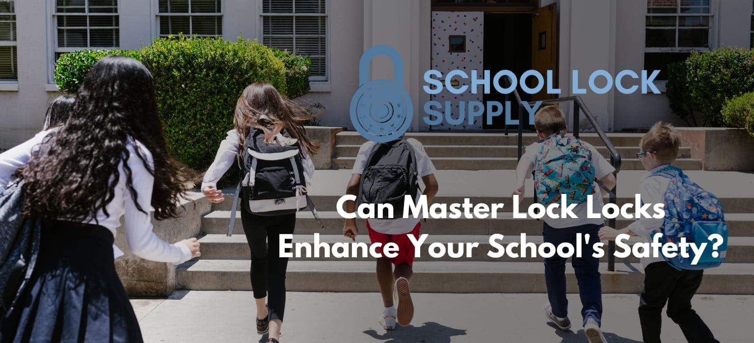 Can Master Lock Locks Enhance Your School's Safety?