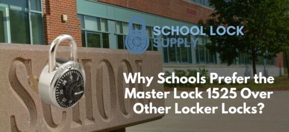 Why Schools Prefer the Master Lock 1525 Over Other Locker Locks
