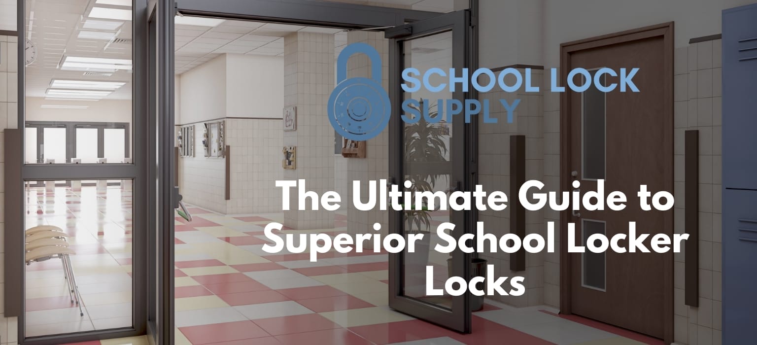 The Ultimate Guide to Superior School Locker Locks